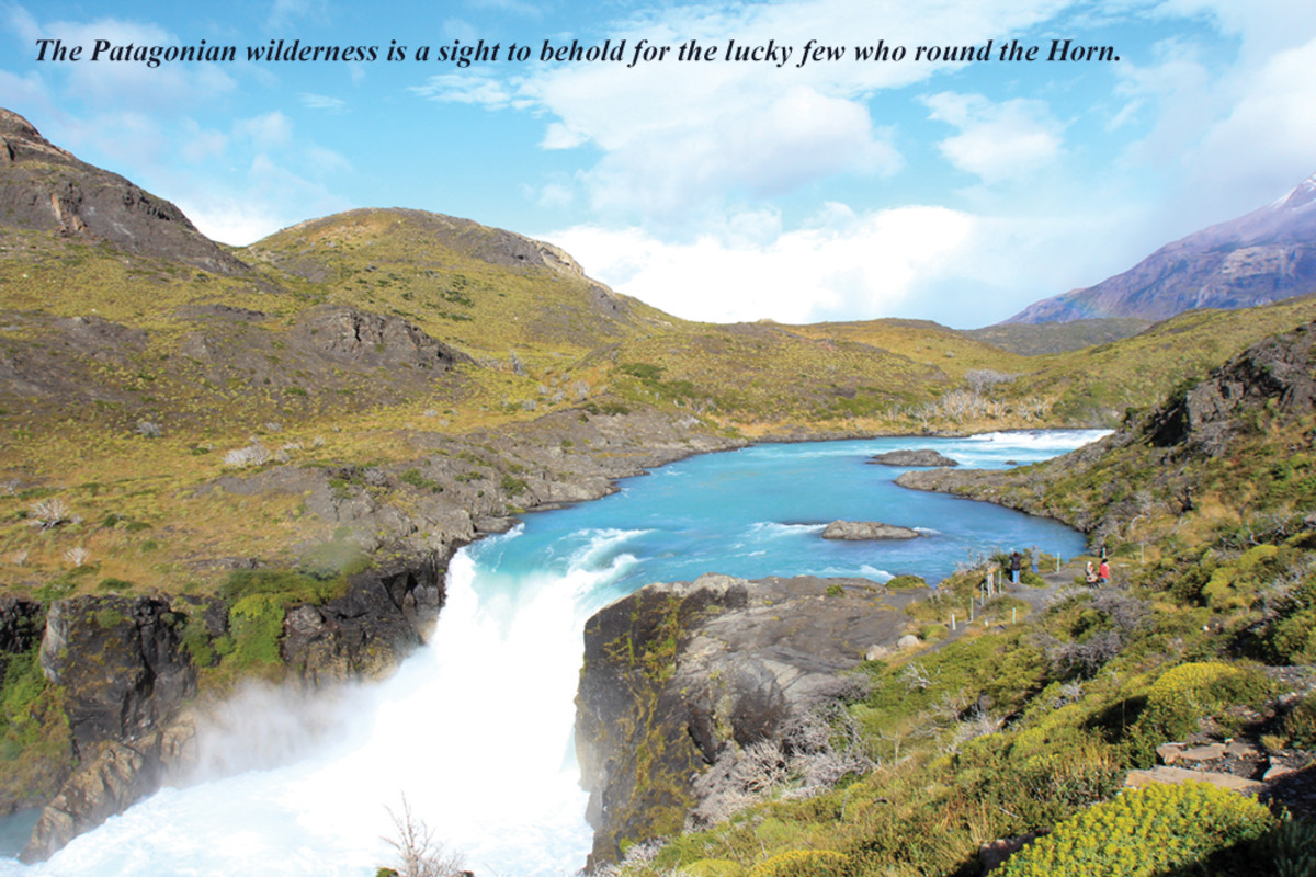 The Patagonian wilderness is a sight to behold  for the lucky few who round the Horn.